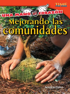 cover image of Una mano al corazón: Mejorando las comunidades (Hand to Heart: Improving Communities)